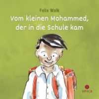 Vom kleinen Mohammed, der in die Schule kam （2017. 68 S. m. zahlr. Abb. 15 cm）