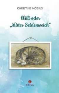 Willi oder "Mister Seidenweich" : 8 Tiergeschichten mit Katzen & Hunden （2018. 154 S. 19 cm）
