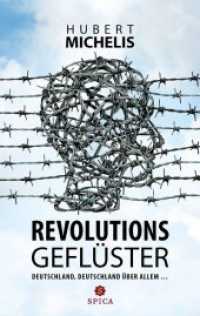 Revolutionsgeflüster : Deutschland, Deutschland über allem ... （2018. 132 S. 19 cm）