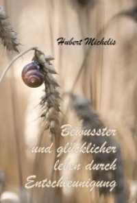 Bewusster und glücklicher leben durch Entschleunigung （1. Auflage. 2019. 372 S. 14.8 cm）