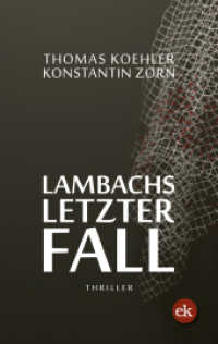 Lambachs letzter Fall : Thriller. Ausgezeichnet mit Harzer Hammer 2019 （2020. 348 S. 19 cm）