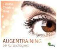 Augentraining bei Kurzsichtigkeit, 1 Audio-CD : Lesung. 74 Min. （2016. 140 x 120 mm）