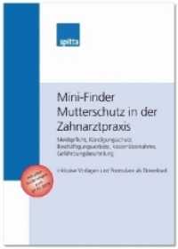 Mini-Finder Mutterschutz in der Zahnarztpraxis : Meldepflicht, Kündigungsschutz, Beschäftigungsverbote, Kostenübernahme, Gefährdungsbeurteilung. Inklusive Vorlagen und Formulare als Download. Mit allen Änderungen zum 1.1.2018 （1. Aufl. 2018. 20 S. 21 cm）