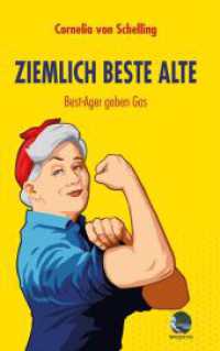 Ziemlich beste Alte : Best-Ager geben Gas （2022. 232 S. 1 Farbabb. 215 mm）