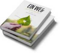 Ein Weg zu dir selbst : Befreie deine innere St&auml;rke! （3. Aufl.）