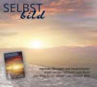Selbstbild, 1 Audio-CD : mentale &Uuml;bungen und Meditationen. Erg&auml;nzendes H&ouml;rbuch zum Buch "Ein Weg zu dir selbst" （2017. 141 x 125 mm）
