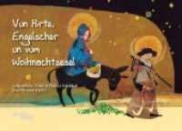Vun Hirte, Engelscher un vum Woihnachtsesel : Adventliche Texte in Pfälzer Mundart （2018. 94 S. 24 groß- und kleinformatige Illustrationen und Abbil）
