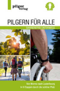 Pilgern für Alle - Barrierefrei unterwegs : Von Worms nach Lauterbourg - In 9 Etappen durch die schöne Pfalz （1. Auflage. 2020. 100 S. 1 Gesamtkarte zur Wegstrecke, 9 Übersich）