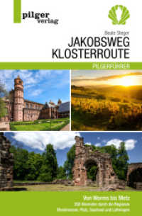 Jakobsweg Klosterroute : Von Worms bis Metz - 350 Kilometer durch die Regionen Rheinhessen, Pfalz, Saarland und Lothringen （2022. 240 S. 175 mm）