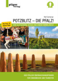Potzblitz - die Pfalz! : Von Gletschern, Echos und einem Himmelreich - Der Pfälzer Überraschungsführer für Einheimische und Touristen （2022. 208 S. ca. 200 Fotos, mit Übersichtskarte. 190 mm）