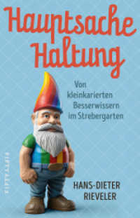 Hauptsache Haltung : Von kleinkarierten Besserwissern im Strebergarten （2025. 224 S. 215 mm）