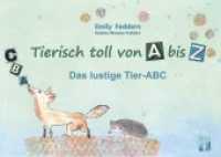 Tierisch toll von A bis Z : Das lustige Tier-ABC. Bilderbuch （Illustrierte Erstauflage. 2017. 60 S. m. farb. Illustr. 21.5 x 29.7 cm）