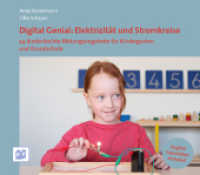 Digital Genial: Elektrizität und Stromkreise : 24 kinderleichte Bildungsangebote für Kindergarten und Grundschule. Zweisprachige Ausgabe (Digital Genial 2) （2022. 82 S. zahlreiche farbige Fotos. 18 x 20.5 cm）