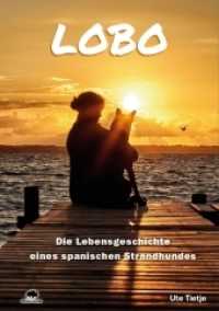 Lobo : Die Lebensgeschichte eines spanischen Strandhundes （2021. 52 S. Fotos. 14.8 x 21 cm）