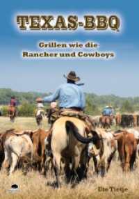 Texas-BBQ : Grillen wie die Rancher und Cowboys （4. Aufl. 2018. 112 S. Fotos aus dem Leben der Cowboys. 14.8 x 21 cm）