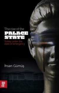The rise of the Palace State : Turkey under the state of emergency （2019. 264 S. 214 x 140 mm）