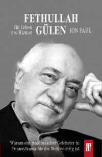 Fethullah Gülen : Ein Leben des Hizmet （2022. 496 S. 210 mm）