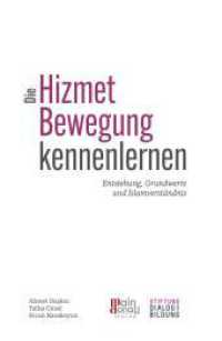 Die Hizmet-Bewegung kennenlernen : Entstehung, Grundwerte und Islamverständnis （2024. 92 S. 21 cm）