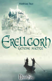 Erellgorh - Geheime Mächte (Die Welt von Erellgorh 1) （5. Aufl. 2017. 448 S. zahlreiche Kapitelillustrationen, 1 Karte. 20.5）