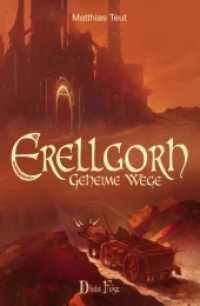 Erellgorh - Geheime Wege (Die Welt von Erellgorh 2) （4. Aufl. 2017. 442 S. zahlreiche Kapitelillustrationen, 1 Karte. 20.5）