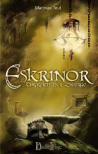 Die Eskrinor-Trilogie. 1 Die Eskrinor-Trilogie / Eskrinor - Das Reich der Zwerge (Die Welt von Erellgorh) （2020. 492 S. farbige Karte von Jukahbajahn auf der Umschlaginnenseite.）