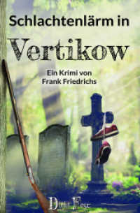 Schlachtenlärm in Vertikow (Die Toten von Vertikow 3) （Neuausg. 2019. 304 S. 19 cm）