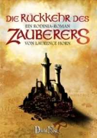 Die Rückkehr des Zauberers : Ein Rodinia-Roman (Rodinia 1) （2020. 408 S. 1 farbige Landkarte auf der Innenklappe, 1 Abb. Die T&uum）