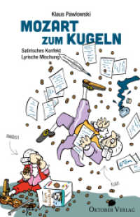 Mozart zum Kugeln (Satirisches Konfekt, lyrische Mischung) （2021. 174 S. 210 mm）