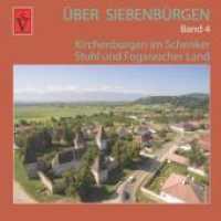 Über Siebenbürgen Bd.4 : Kirchenburgen im Schenker Stuhl und Fogarascher Land (Über Siebenbürgen .4) （2017. 86 S. farbige Abbildungen. 27.5 x 27.7 cm）