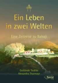 Ein Leben in zwei Welten; . : Eine Zeitreise zu Babaji （2020. 298 S. 110 Abb. 21 cm）