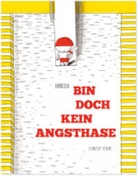 Bin doch kein Angsthase : Nur Mut Kinder! Das kleine Bilderbuch vom Mutigsein - Bilderbuch zum Vorlesen und Mitlesen für Kinder ab 3 Jahren mit besonderen Illustrationen （2019. 28 S. 15 Abb. 31.5 cm）
