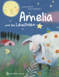 Amelia und das Leuchten : Ein Schaf entdeckt die Nacht - Kinderbuch Selbstbewusstsein Stärken - Mut-Mach-Buch (Vorlesebuch, Bilderbuch) für Kinder ab 4 Jahren （2023. 32 S. 30 cm）