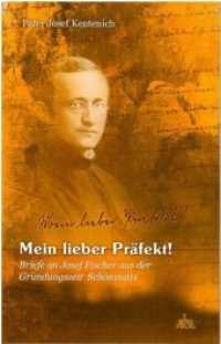 Mein lieber Präfekt : Briefe an Josef Fischer aus der Gründungszeit Schönstatts （2018. 128 S. 21 cm）