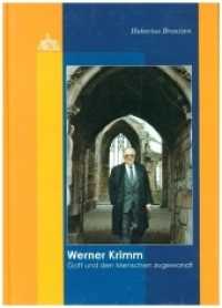 Werner Krimm : Gott und den Menschen zugewandt （2020. 220 S. 71 Abb. 21.5 cm）