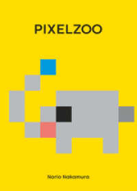 PIXELZOO : ... die Tierwelt im Quadrat. Das digitalste aller gedruckten Bilderbücher!. Bilderbuch （2018. 34 S. 16 Abb., 4 Abb., 2 Abb. 26.5 cm）