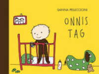 Onnis Tag : Das perfekte erste Buch zur Alltagswelt der Jüngsten.. Bilderbuch (Onni 1) （2023. 32 S. 16.5 x 22.2 cm）