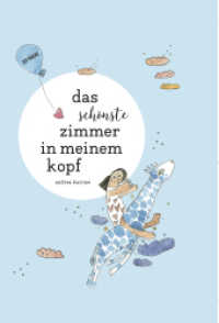 Das schönste Zimmer in meinem Kopf : Ein Gedicht (nicht nur) für Kinder. Bilderbuch （2021. 40 S. 20 cm）
