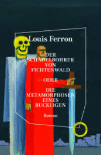 Der Schädelbohrer von Fichtenwald - oder - Die Metamorphosen eines Buckligen : Roman （2023. 448 S. 21.5 cm）
