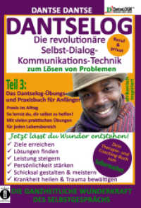 DANTSELOG - Die revolutionäre Selbst-Dialog-Kommunikations-Technik zum Lösen von Problemen. Das Dantselog-Übungs- und Pr Tl.3 (Dantselog .3) （2022. 250 S.）