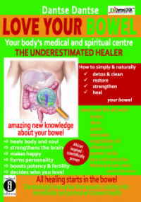 LOVE YOUR BOWEL - your body's medical and spiritual center: the underestimated healer : Amazing new knowledge about your bowel all healing starts in the bowel (In the beginning there was the bowel 2) （2019. 286 S. photos and images. 21.6 cm）