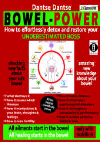 BOWEL-POWER - How to effortlessly detox & restore your UNDERESTIMATED BOSS (In the beginning there was the bowel 3) （2019. 404 S. 200 Abb. 21.6 cm）