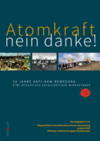 Atomkraft - nein danke! 50 Jahre Anti-AKW-Bewegung : Mit Beilage zur letzten kulturellen Widerstandspartie am 3. Juni 2022 rund um das Beluga-Dreieck. （2022. 272 S. Von Günter Zint u.a. 29.7 cm）