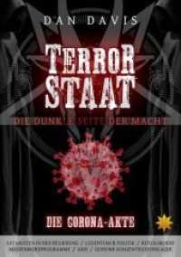Terrorstaat : Die dunkle Seite der Macht. Die Corona-Akte （überarb. Aufl., erw. Aufl. 2020. 372 S. 21 cm）