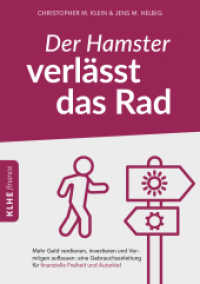 Der Hamster verlässt das Rad : Mehr Geld verdienen, investieren und Vermögen aufbauen: eine Gebrauchsanleitung für finanzielle Freiheit und Autarkie! (KLHE finance 2) （3. Aufl. 2020. 132 S. 21 cm）