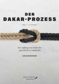 Der Dakar-Prozess : Der Anfang vom Ende der Apartheid in Südafrika （2018. 185 S. 27 Abb. 21 cm）