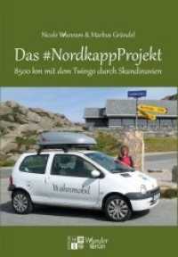 Das #NordkappProjekt : 8500 km mit dem Twingo durch Skandinavien (Edition WunderGrün) （2018. 200 S. 20 cm）