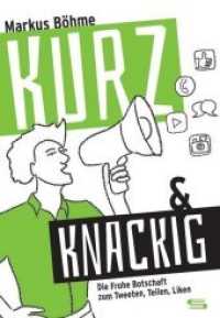 kurz & knackig : Die Frohe Botschaft zum Tweeten, Teilen, Liken （2019. 224 S. 13 Abb. 210 cm）