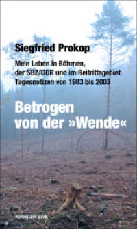 Betrogen von der "Wende" : Mein Leben in Böhmen, der SBZ/DDR und im Beitrittsgebiet. Tagesnotizen von 1983 bis 2003 (Verlag am Park) （2020. 618 S. 21 cm）