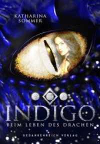 Indigo : Beim Leben des Drachen （2019. 292 S.）