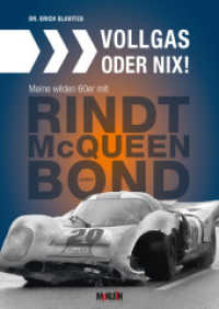 Vollgas oder nix : Meine wilden 60er mit Rindt, McQueen, James Bond （2018. 288 S. 165 SW-Fotos, 25 Farbfotos. 24 cm）